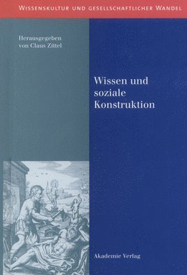 Claus Zittel - Wissen und soziale Konstruktion, Inbunden
