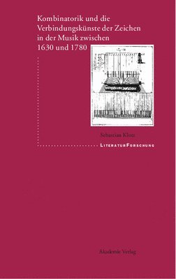 Kombinatorik Und Die Verbindungsknste Der Zeichen in Der Musik Zwischen 1630 Und 1780 1