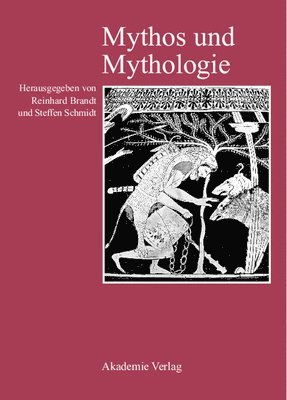Reinhard Brandt, Steffen Schmidt - Mythos Und Mythologie, Inbunden