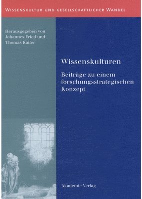 Johannes Fried - Wissenskulturen, Inbunden