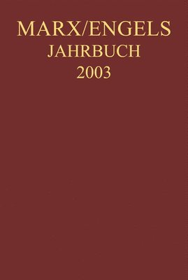 Friedrich Engels, Karl Marx, Joseph Weydemeyer, Inge Taubert, Hans Pelger - Marx-Engels-Jahrbuch 2003. Die Deutsche Ideologie, Inbunden