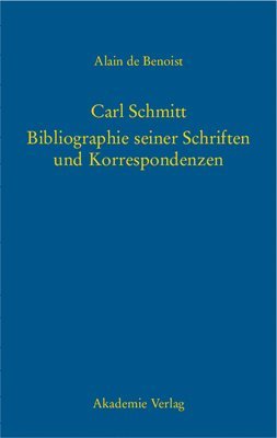 bokomslag Carl Schmitt - Bibliographie seiner Schriften und Korrespondenzen