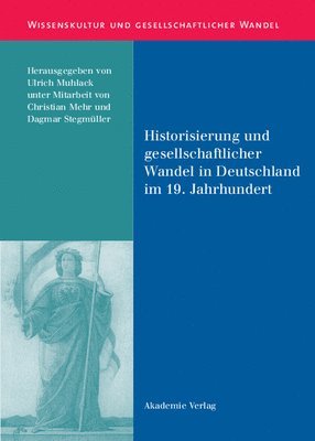 Historisierung und gesellschaftlicher Wandel in Deutschland im 19. Jahrhundert 1