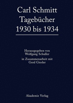Wolfgang Schuller - Carl Schmitt Tagebucher 1930 Bis 1934, Inbunden