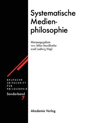 Mike Sandbothe, Ludwig Nagl - Systematische Medienphilosophie, Inbunden