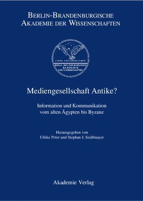 Ulrike Peter, Stephan J Seidlmayer - Mediengesellschaft Antike?, Inbunden