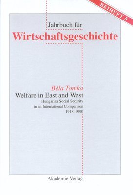 Bela Tomka - Welfare in East and West, Inbunden