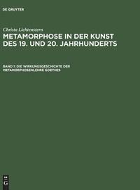 bokomslag Die Wirkungsgeschichte der Metamorphosenlehre Goethes