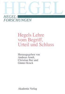 Andreas Arndt, Chr Iber, Günter Kruck - Hegels Lehre vom Begriff, Urteil und Schluss, Inbunden