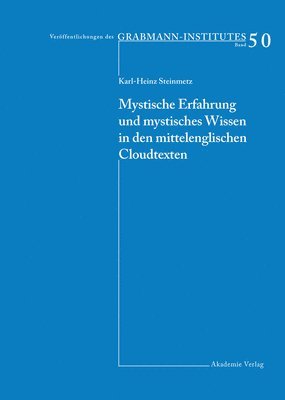 Karl-Heinz Steinmetz - Mystische Erfahrung Und Mystisches Wissen in Den Mittelenglischen Cloud-Texten, Inbunden