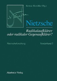 bokomslag Nietzscheforschung, Sonderband 2, Nietzsche - Radikalaufklrer oder radikaler Gegenaufklrer?