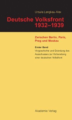 bokomslag Vorgeschichte Und Gründung Des Ausschusses Zur Vorbereitung Einer Deutschen Volksfront