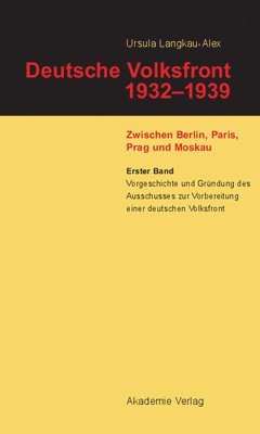 Vorgeschichte Und Grndung Des Ausschusses Zur Vorbereitung Einer Deutschen Volksfront 1