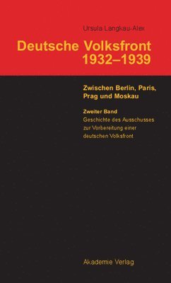 bokomslag Geschichte Des Ausschusses Zur Vorbereitung Einer Deutschen Volksfront