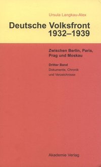 bokomslag Dritter Band: Dokumente Zur Geschichte Des Ausschusses Zur Vorbereitung Einer Deutschen Volksfront, Chronik Und Verzeichnisse
