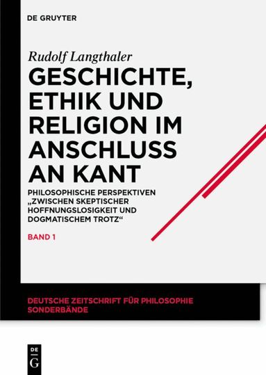 Rudolf Langthaler - Geschichte, Ethik und Religion im Anschluß an Kant, Inbunden