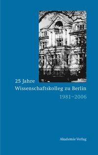 bokomslag 25 Jahre Wissenschaftskolleg Zu Berlin