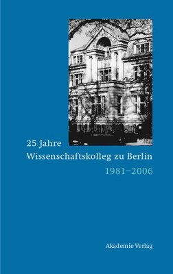 Dieter Grimm - 25 Jahre Wissenschaftskolleg Zu Berlin, Inbunden