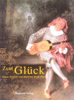 Susan Neiman, Matthias Kross - Zum Glück, Inbunden