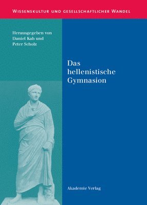 Daniel Kah, Peter Scholz - hellenistische Gymnasion, Inbunden