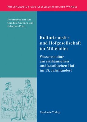Kulturtransfer Und Hofgesellschaft Im Mittelalter 1