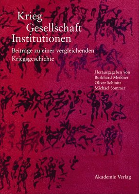 Burkhard Meißner, Oliver Schmitt, Michael Sommer - Krieg - Gesellschaft - Institutionen, Inbunden
