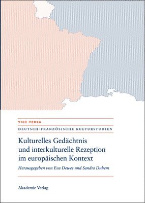 Kulturelles Gedächtnis und interkulturelle Rezeption im europäischen Kontext