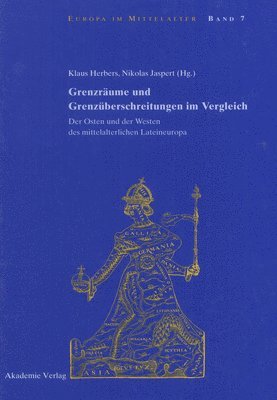 Klaus Herbers, Nikolas Jaspert - Grenzräume und Grenzüberschreitungen im Vergleich, Inbunden
