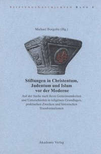 bokomslag Stiftungen in Christentum, Judentum und Islam vor der Moderne