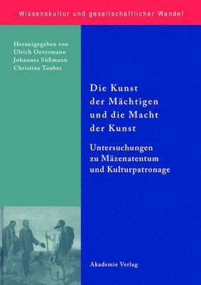 Ulrich Oevermann, Johannes Süßmann, Christine Tauber - Die Kunst Der Mächtigen Und Die Macht Der Kunst, Inbunden