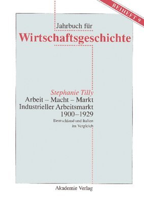 bokomslag Arbeit - Macht - Markt. Industrieller Arbeitsmarkt 1900-1929