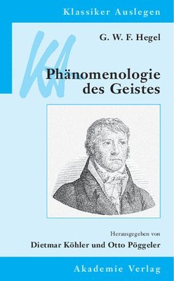 G.W.F. Hegel, Otto Pöggeler, Dietmar Köhler, Otto Poggeler, Dietmar Kohler - G. W. F. Hegel: Phänomenologie Des Geistes, Inbunden