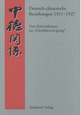 Deutsch-Chinesische Beziehungen 1911-1927 1