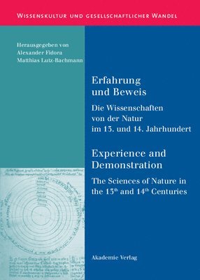 Erfahrung Und Beweis. Die Wissenschaften Von Der Natur Im 13. Und 14. Jahrhundert 1