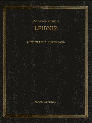 Walter S Contro, Eberhard Knobloch - Gottfried Wilhelm Leibniz. Sämtliche Schriften und Briefe, BAND 4, 1670-1673. Infinitesimalmathematik, Inbunden