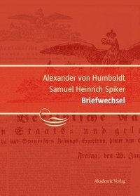 bokomslag Alexander von Humboldt / Samuel Heinrich Spiker, Briefwechsel