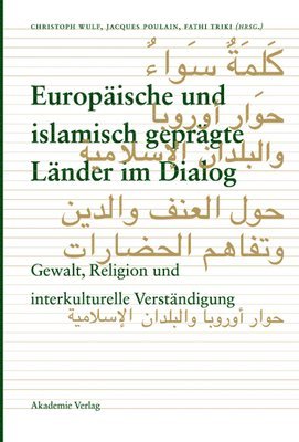 Christoph Wulf, Jacques Poulain, Fathi Triki - Europäische und islamisch geprägte Länder im Dialog, Inbunden