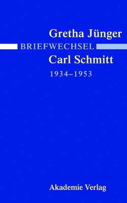 Briefwechsel Gretha Jnger Und Carl Schmitt 1934-1953 1
