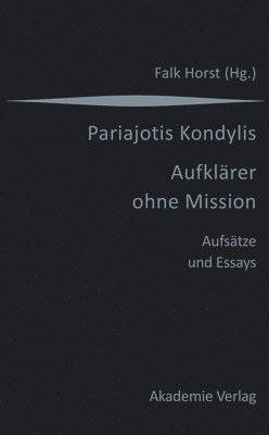 Falk Horst - Kondylis - Aufklärer Ohne Mission, Inbunden
