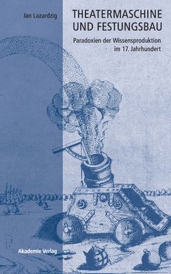 Jan Lazardzig - Theatermaschine und Festungsbau, Inbunden