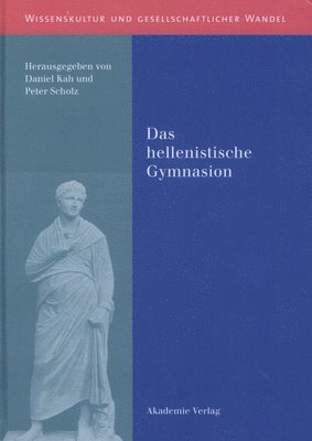 Daniel Kah, Peter Scholz - hellenistische Gymnasion, Inbunden