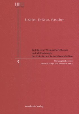 Andreas Frings, Johannes Marx - Erzählen, Erklären, Verstehen, Inbunden