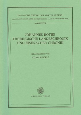 Johannes Rothe Thüringische Landeschronik und Eisenacher Chronik