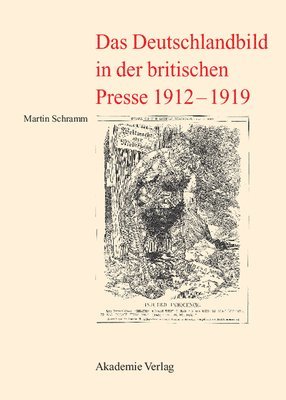 bokomslag Das Deutschlandbild in Der Britischen Presse 1912-1919