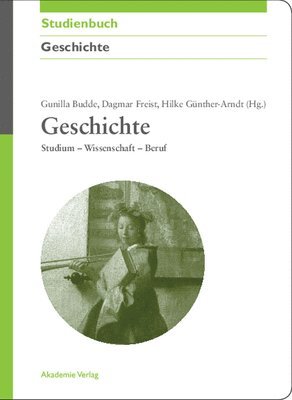 Gunilla Budde, Dagmar Freist, Hilke Guenther-Arndt - Geschichte, Inbunden