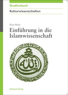 Peter Heine - Einführung in Die Islamwissenschaft, Inbunden