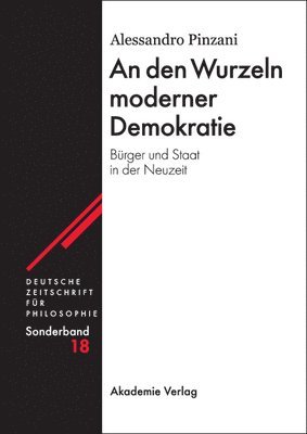 Alessandro Pinzani - An den Wurzeln moderner Demokratie, Inbunden