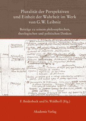 Friedrich Beiderbeck, Stephan Waldhoff - Pluralität Der Perspektiven Und Einheit Der Wahrheit Im Werk Von G. W. Leibniz, Inbunden