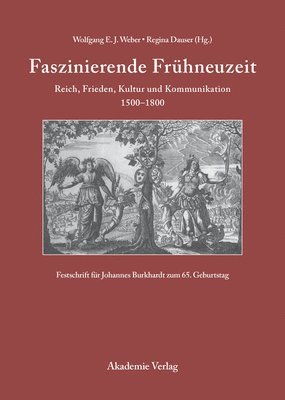 Wolfgang E J Weber, Regina Dauser - Faszinierende Frühneuzeit, Inbunden