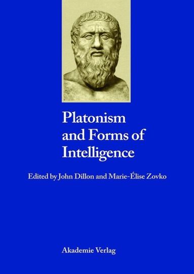 John Dillon, Marie-Elise Zovko - Platonism and Forms of Intelligence, Inbunden